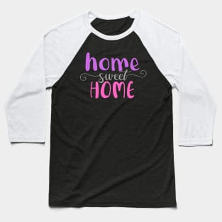 Home Sweet Home Baseball T-Shirt